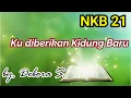 Lagu NKB 21 KU DIBERIKAN KIDUNG BARU