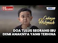 🔴 DOA TULUS SEORANG IBU DEMI ANAKNYA YANG TERHINA | LIVE CAHAYA HIKMAH | 17 NOVEMBER 2025