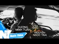 Lagu TÔI SỢ CẢM GIÁC YÊU - DƯƠNG MINH TUẤN x NGUYỄN NGỌC TRAI (DUET VERSION) | Official Lyrics Video