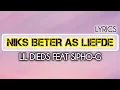 Lagu Sipho-G, Lil Dieds - Niks Beter As Liefde. (Lyrics)