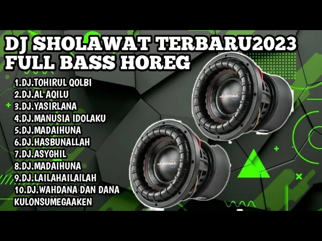 Download MP3 DJ SHOLAWAT TERBARU 2023,TOHIRUL QOLBI X AL AQLU ,FULL BASS HOREG BIKIN HATI ADEM.