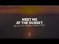 Braaten, Aron Matthews, Matthias Nebel - Meet Me At The Sunset (Lyrics)