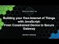 Building your Own Internet of Things with JavaScript