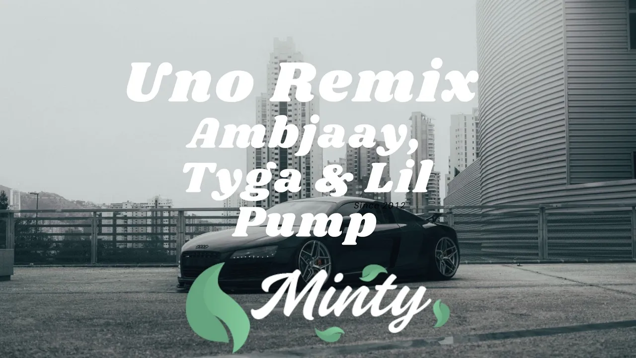 Ambjaay - Uno (Remix) (Feat. Tyga & Lil Pump) | "ayy let's party holmes"