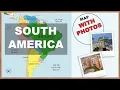 Map of South America - Countries Capitals National Flags Photos Learn Geography