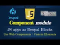 Drupal component module part 2 custom HTML tags web-components
