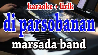 Download DI PARSOBANAN [KARAOKE] MARSADA MP3