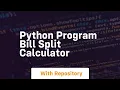 Python program bill split calculator