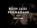 Download Lagu BUIH JADI PERMADANI // EXIST // KARAOKE GITAR AKUSTIK TANPA VOKAL NADA COWO ( MALE )