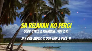 Download Sa Relakan Ko Pergi - (Geop Style x Paradise Fam'z x Jay Oke Music x OGF Rap x Pvce_H) LAGU REGGAE MP3