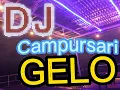 Download Lagu DJ CAMPURSARI GELO