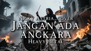  nicky astria jangan ada angkara cover heavy metal