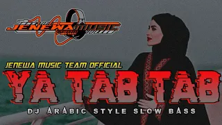 dj ya tab tab arabic slow bass jenewa music team official