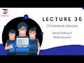 Lecture 36 - CSS Attribute Selectors with Examples Website Development Series