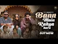 Download Lagu Ban Mai Rhya Karu (Official Video) Harsh Gahlot | Arti Rai | Shiqaari | Somiya | Azad Singh | Ragni