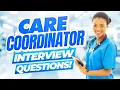 PATIENT CARE COORDINATOR Interview Questions Answers PASS your Care Coordinator Interview