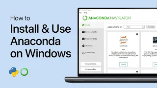 How to Install and Use Anaconda for Python Development on Windows
