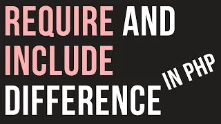 Difference Between include and require in PHP