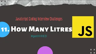 11 How Many Litres JavaScript Coding Interview Challenge