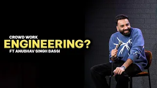 engineering crowd work stand up comedy ft anubhavsinghbassi