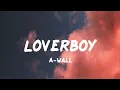 A-Wall - Loverboy (Lyrics)