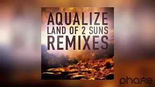 Download Aqualize - Land Of 2 Suns (Phaxe Remix) 2010 MP3