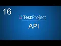 TestProject Tutorial 16 API - Introduction Demo