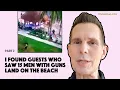 MIKE SINGTON Gets Details of what happened on the beach NOTE violent surveillance clip