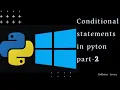 If Else Statement Conditional Statements in python Part - 2