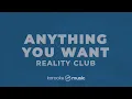 Anything You Want - Reality Club (KARAOKE VERSION)