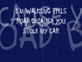 Don't Go/I'm Walking This Road Because You Stole My Car - Fascinoma w/ lyrics