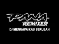 Lagu DJ MENGAPA KAU BERUBAH VIRAL TIKTOK (SMXXL)PANA REMIXER MUSIC AVEEPLAYER