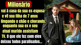 Milionário vai à casa da ex e vê sua filha de 7 anos limpando o chão e chorando. O que ele fez...