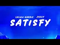 Satisfy (Lyrics) Quality - Calvin HARRIS ft. JAZZY 