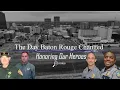 The Day Baton Rouge Changed Honoring Our Heroes