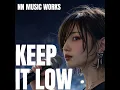 KEEP IT LOW