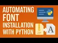 Automate Font Installation with Python Save Hours of Time