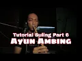 Download Lagu TUTORIAL SULING PART 6 LAGU AYUN AMBING