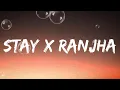Stay x Ranjha ( JAZ Scape Mashup) | #stay  #ranjha #jazscape