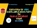 EXECUTION OF JDBC SCROLLABLE RESULTSETS ON ORACLE DATABASE USING VS CODE