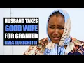 Download Lagu Husband Takes Good Wife For Granted, Lives To Regret It | Moci Studios