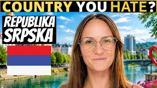 Which Country Do You HATE The Most? | Republika Srpska