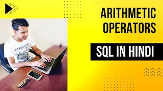 22 How to use Arithmetic Operators in SQL in Hindi by Ruchin Kaushik