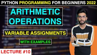 Lecture - ARITHMETIC OPERATIONS and VARIABLE ASSIGNMENTS Python Programming for Beginners