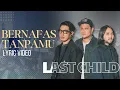 Download Lagu Last Child - Bernafas Tanpamu (Lyric Video)