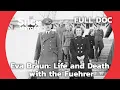 Eva Braun Life With the Greatest Mass Murderer in Human History I SLICE HISTORY FULL DOCUMENTARY