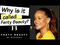 WHY IS IT CALLED FENTY BEAUTY FENTY NAME MEANING RIHANNA