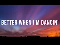 Download Lagu Meghan Trainor - Better When I'm Dancin' (Lyrics) (Sped up) | Don't you know we can do this together