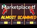 TF2 Marketplace tf SCAMMER ALMOST LOST A UNUSUAL