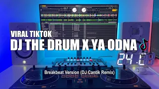 dj the drum x ya odna tik tok terbaru 2024